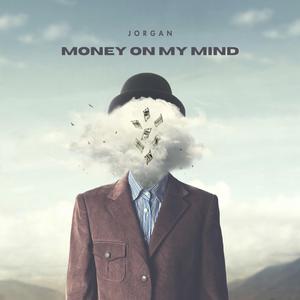 Money on my mind