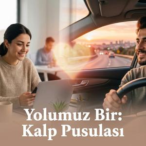 Yolumuz Bir: Kalp Pusulası