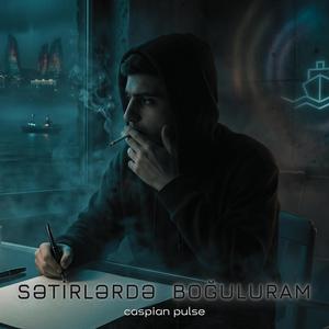 Sətirlərdə Boğuluram