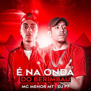 É na Onda do Berimbau (feat. MC Menor MT)