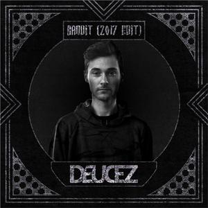 Bandit (2017 Deucez Edit)