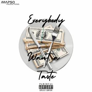 Everybody Want a Taste (feat. MOO$H)