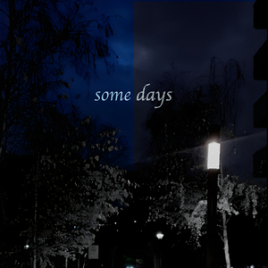 some days