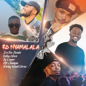 Ro Nyamalala (feat. Wiky Neva, Mr Jumpa, Ty Loner & Tricky Wadi Verse) (feat. Wiky Neva, Mr Jumpa, Ty Loner & Tricky Wadi Verse)