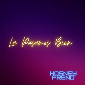 La Pasamos Bien