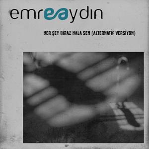 Her Şey Biraz Hala Sen (Alternatif Versiyon) (Alternatif Versiyon)