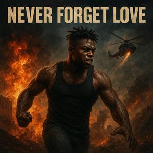 Never Forget Love