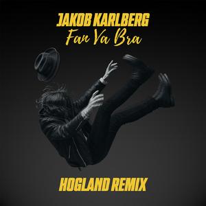 Fan va bra (Hogland Remix)