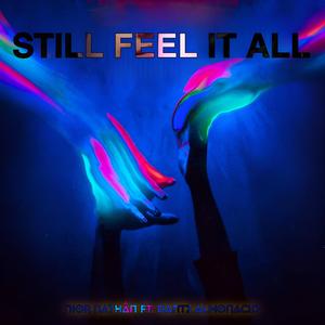 Still Feel It All (feat. Dante Almonacid)