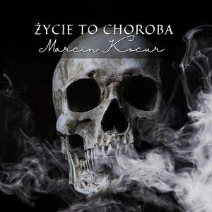 Życie to choroba