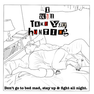 Dont Go To Bed Mad, Stay Up and Fight