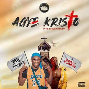 Agye Kristo (feat. Obey Tunez)