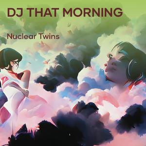 Dj That Morning