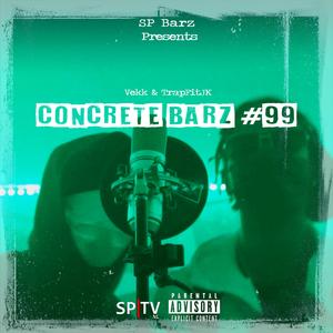 Concrete Barz #99 (feat. Vekk & Trapfitjk)