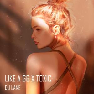 Like a G6 X Toxic