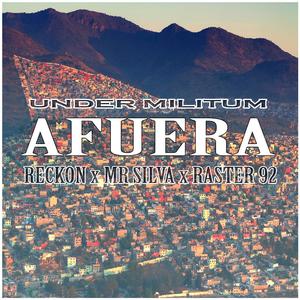 Afuera (feat. Raster 92, Mr Silva & Reckon)