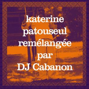 Patouseul (feat. Katerine) (DJ Cabanon Remix)