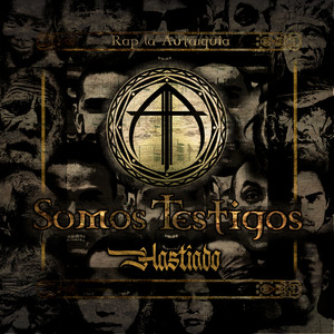 Hastiado - Somos Testigos