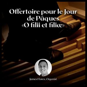 Offertoire pour le Jour de Pâques (O filii et filiæ)
