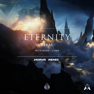 Eternity (feat. RUNN & Luma) (Morva Remix) - Rival