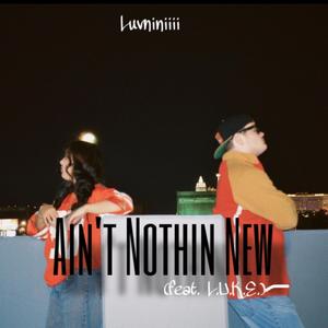Ain't Nothin' New (feat. L.U.K.E.)