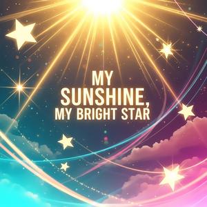 My Sunshine My Bright Star (Pop Edit)
