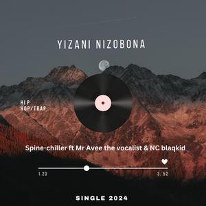 Yizani nizobona (feat. Mr Avee the vocalist & Nc blaqkid)