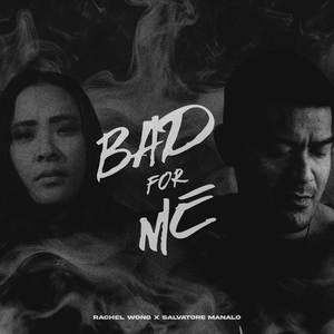 Bad For Me