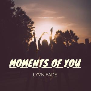 Moments Of You