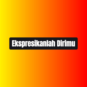 Ekspresikanlah Dirimu