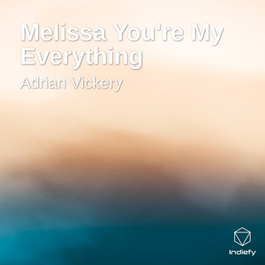 Melissa You're My Everything