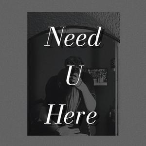 Need U Here