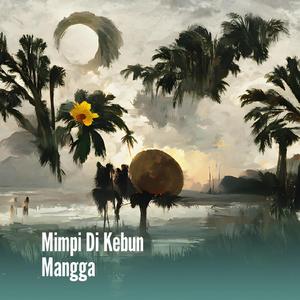 Mimpi Di Kebun Mangga