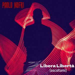 Libera libertà (ascoltami)