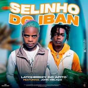 Selinho do Iban (feat. Latcheizy do Apito & John Melaço)
