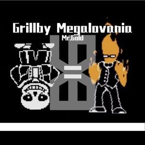 Toby Fox-Grillby Megalovania（Mr.Gold remix）