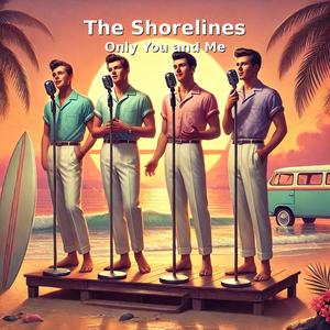 The Shorelines (Only You and Me)