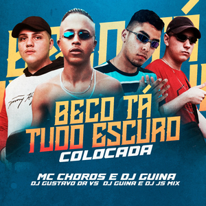 Beco Tá Tudo Escuro Colocada (feat. DJ Guina & Mc Choros)