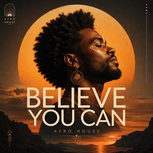Believe you can
