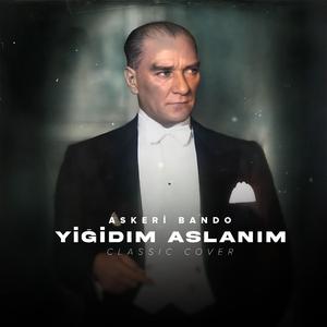 Yiğidim Aslanım (Askeri Bando)