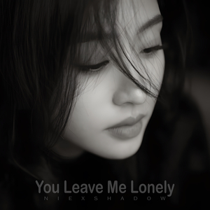 You Leave Me Lonely