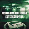 DJ Menor da Dz7 - Montagem Réplicaria Estereotipada