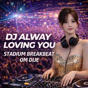 DJ ALWAYS LOVING YOU (STADIUM JAKARTA)
