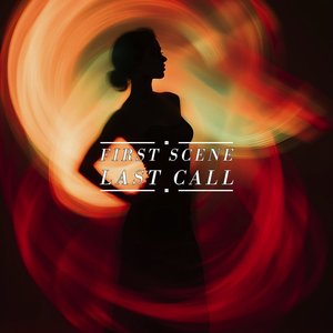 First Scene Last Call