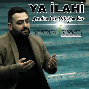 Ya İlahi Senden Bir Dileğim Var