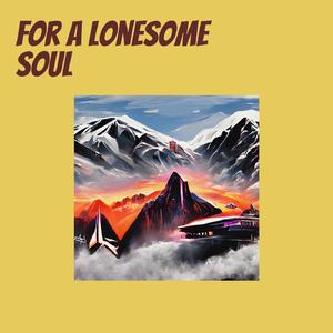 For a Lonesome Soul