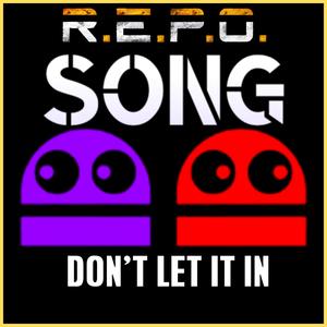 DON'T LET IT IN (feat. Subwaytacoman) (R.E.P.O.)