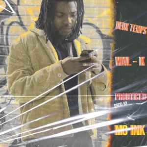 Deux Temps (feat. Wal-K)