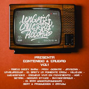 Contenido & Calidad (feat. Asielo Dizzy Shaw, PRSV, Doskre, JaylLenn, Laviejacelda, El Basty La Poniente, Vill4lok, LuchoSmoke, Escuela Viva en Movimiento, Hdr vrca, Setian, Neegra Stylee, AhynomapiolA, El Irra Undergroundlife & ZRFlow)