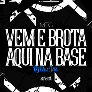 Mtg - Vem e Brota Aqui na Base